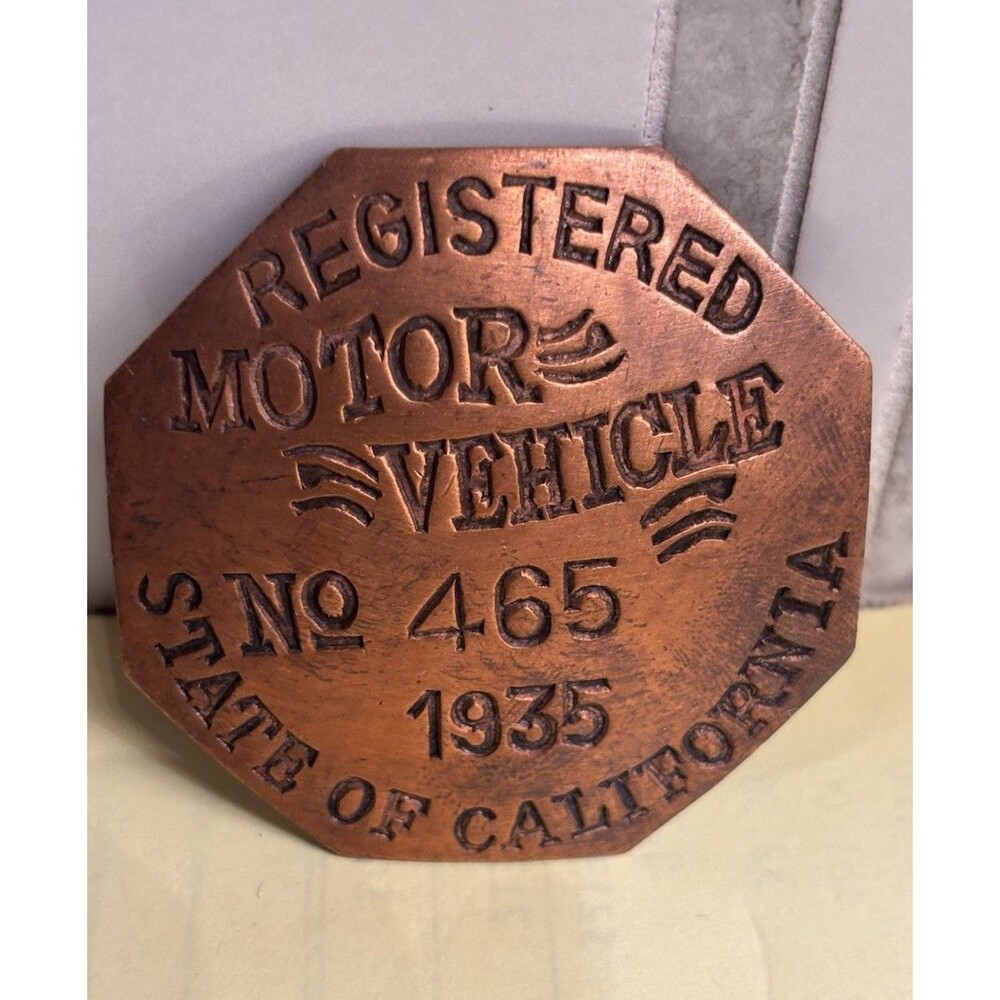 1935 California Registered MOTOR VEHICLE Metal Badge Tag No. 465 -Reproduction?